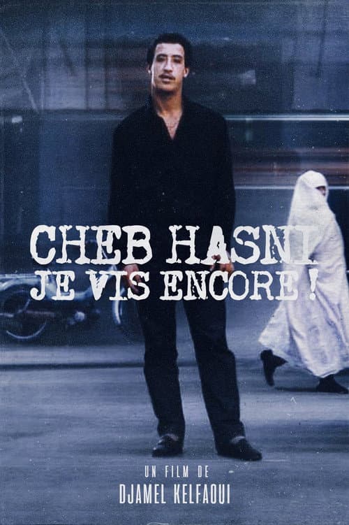 Poster for Cheb Hasni, Je vis encore !