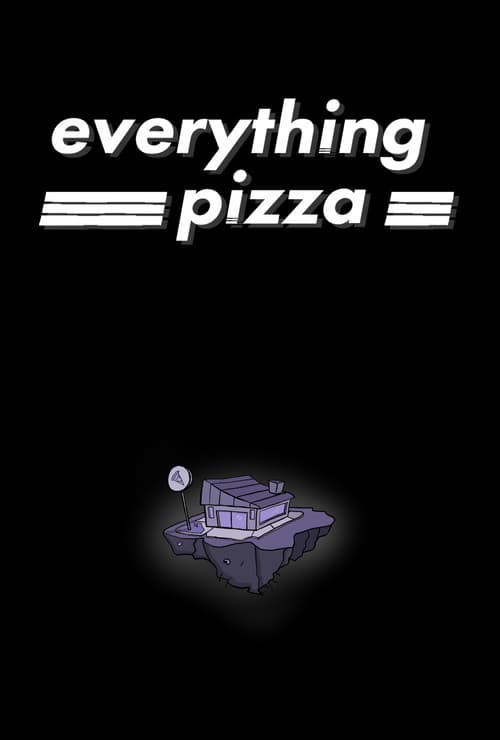 Poster for Everything Pizza