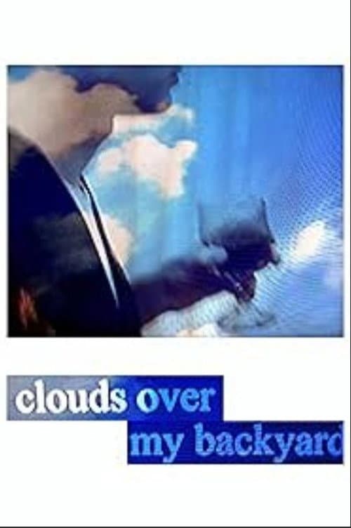 Poster for Clouds Over My Backyard