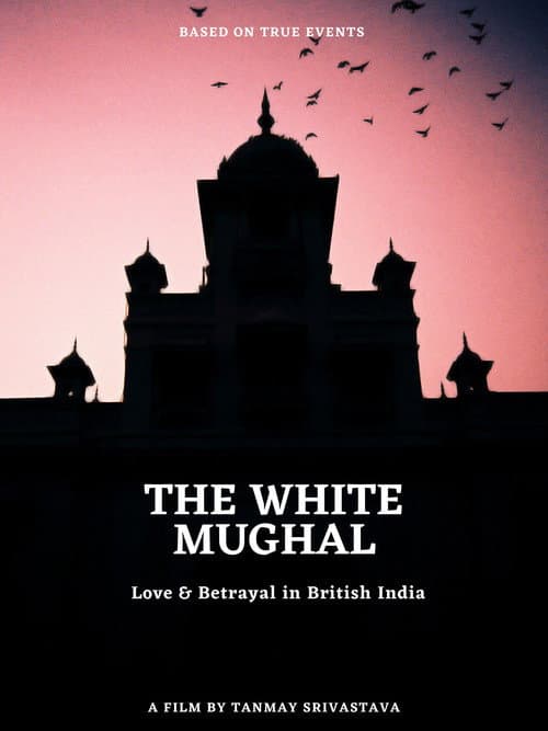 Постер до фільму «The White Mughal: Love and Betrayal in British India»