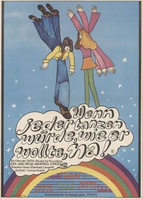 Poster for Wenn jeder tanzen würde, wie er wollte, na!