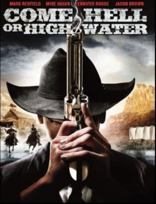 Poster for Come Hell or High Water