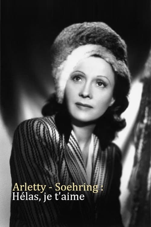 Poster for Arletty - Soehring : Hélas je t'aime