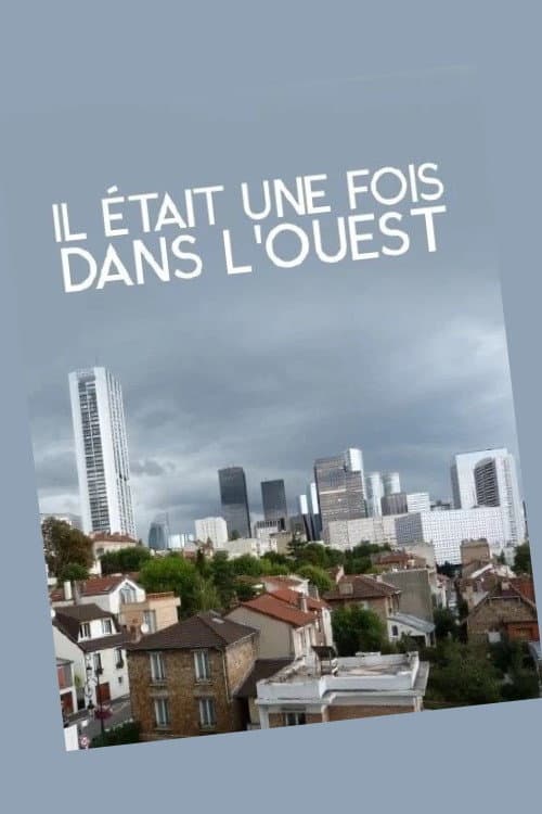 Poster for Il était une fois dans l'Ouest: le roman, noir, des Hauts-de-Seine