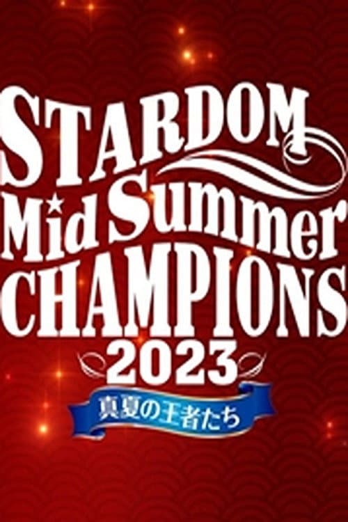Poster for Stardom Mid Summer Champions 2023