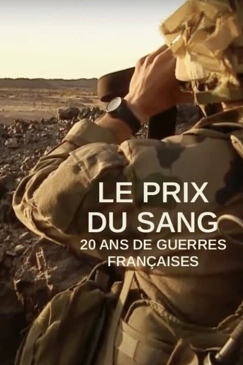 Постер до фільму «Le Prix du sang : 20 ans de guerres françaises»