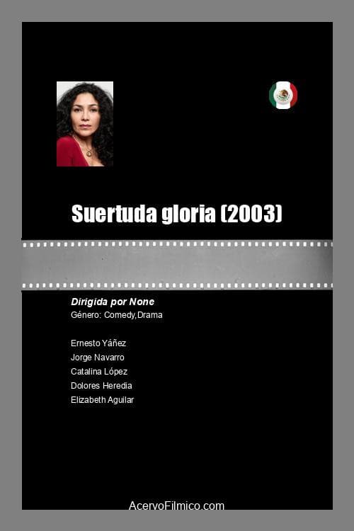 Poster for Suertuda gloria