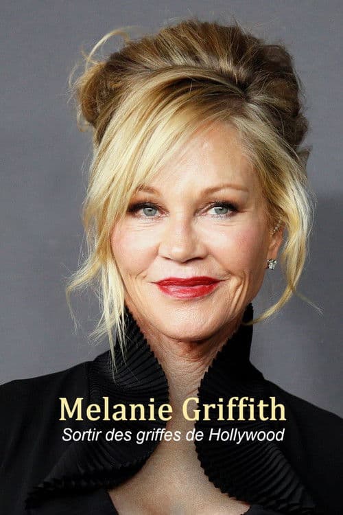 Poster for Melanie Griffith - Die Frau, die Hollywood überlebte