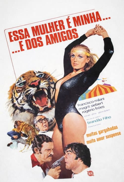 Poster for Essa Mulher é Minha... e dos Amigos