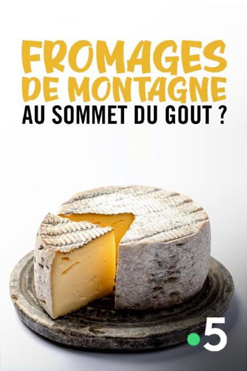 Poster for Fromages de montagne, au sommet du gout ?