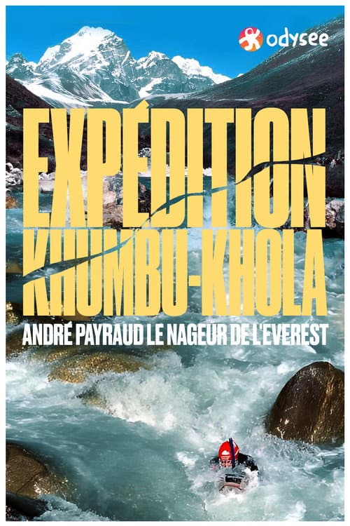Poster for Expédition Khumbu-Khola : André Payraud, le nageur de l'Everest