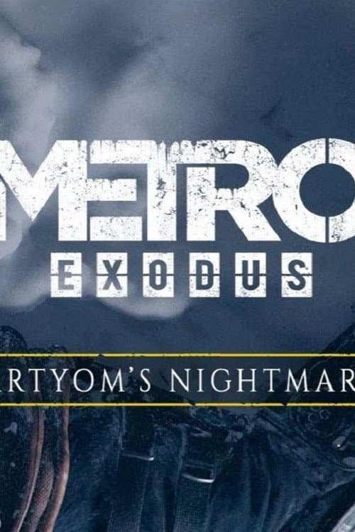 Poster for Metro Exodus: Artyom's Nightmare