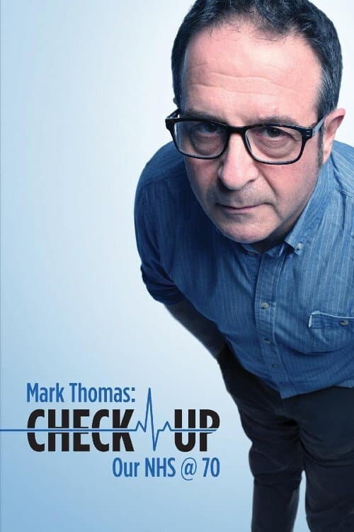 Poster for Mark Thomas: Check Up - Our NHS @ 70