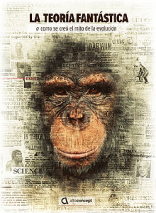 Poster for La teoría fantástica (o cómo se creó el mito de la evolución)