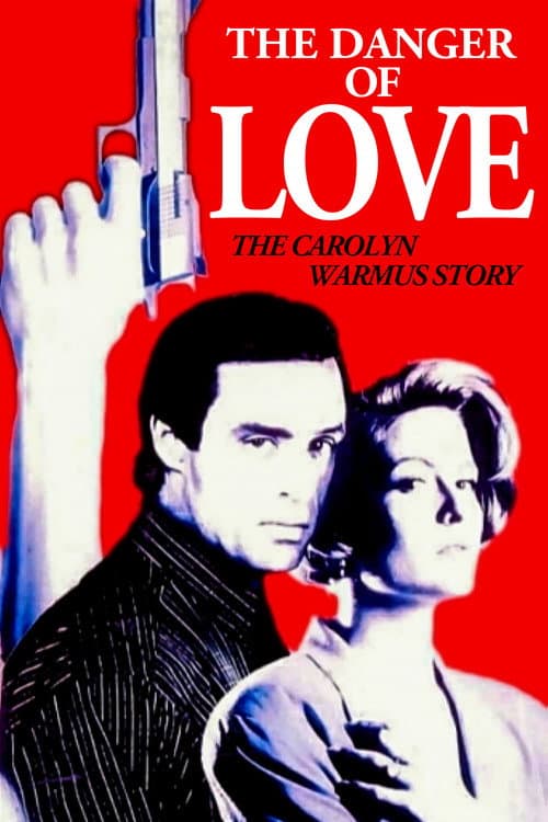 Постер до фільму «The Danger of Love: The Carolyn Warmus Story»