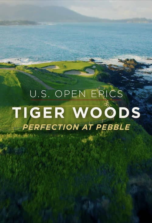 Poster for U.S. Open Epics: Tiger Woods: Perfection at Pebble Beach