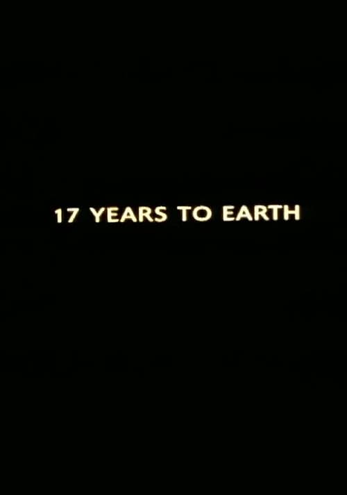 Poster for Seventeen Years to Earth