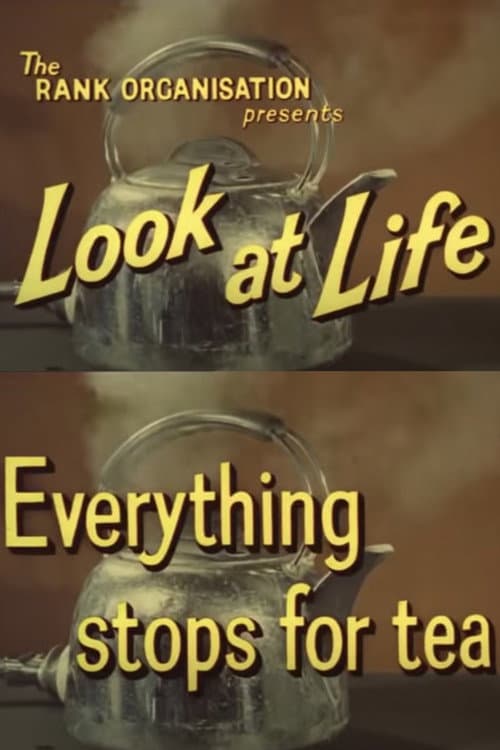 Poster for Look at Life: Everything Stops for Tea