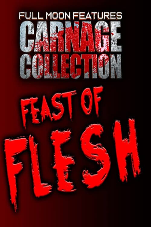Постер до фільму «Carnage Collection: Feast of Flesh»