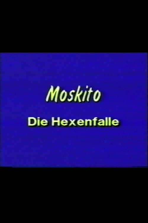 Постер до фільму «Moskito - Die Hexenfalle»