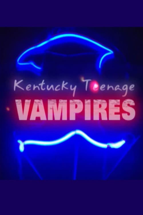 Poster for Kentucky Teenage Vampires