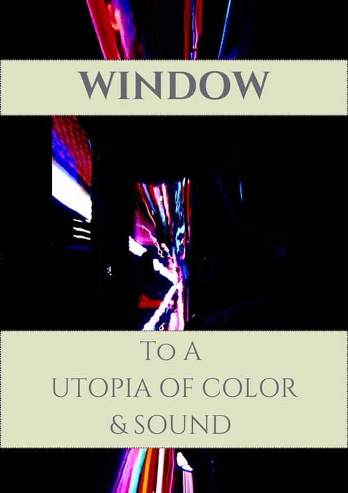 Poster for Window to a Utopia of Color & Sound