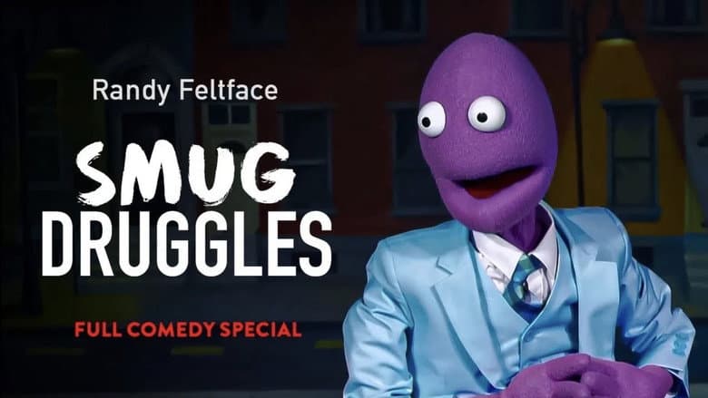 Backdrop from Randy Feltface: Smug Druggles