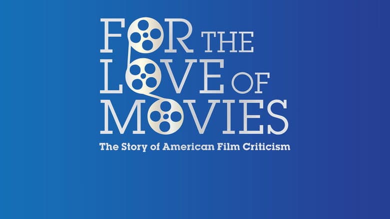 Backdrop from For the Love of Movies: The Story of American Film Criticism