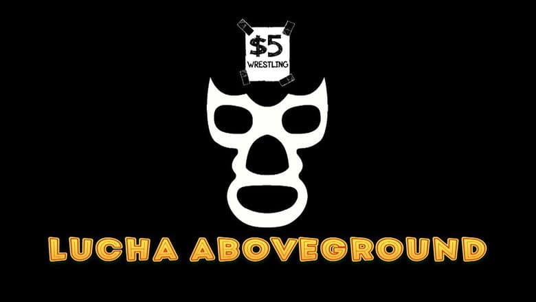Backdrop from $5 Wrestling: Lucha Aboveground